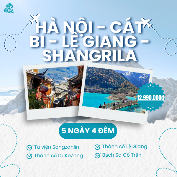 CHƯƠNG TRÌNH 5 NGÀY 4 ĐÊM | HÀ NỘI – CÁT BI – LỆ GIANG – SHANGRILA