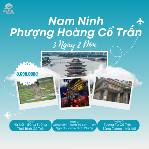 CHƯƠNG TRÌNH 3N2Đ | NAM NINH - THÁI BÌNH CỔ TRẤN