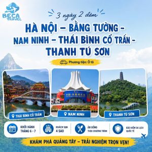 CHƯƠNG TRÌNH 3 NGÀY 2 ĐÊM | HÀ NỘI - BẰNG TƯỜNG - NAM NINH