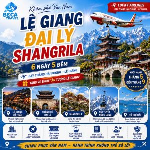 CHƯƠNG TRÌNH 6 NGÀY 5 ĐÊM | CÁT BI - LỆ GIANG - ĐẠI LÝ - SHANGRILA