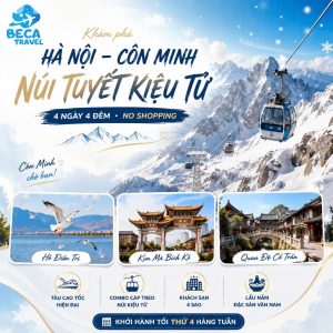 CHƯƠNG TRÌNH 4 NGÀY 4 ĐÊM | HÀ NỘI - CÔN MINH - KIỆU TỬ SƠN
