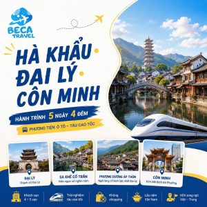 CHƯƠNG TRÌNH 5 NGÀY 4 ĐÊM | HÀ KHẨU - CÔN MINH - ĐẠI LÝ