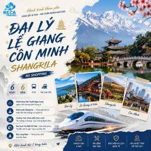 CHƯƠNG TRÌNH 6 NGÀY 6 ĐÊM | ĐẠI LÝ - SHANGRILA - LỆ GIANG - CÔN MINH